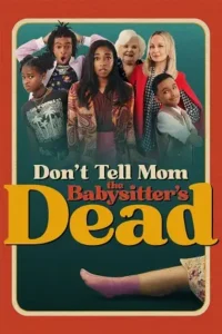 don t tell mom the babysitter s dead 2024