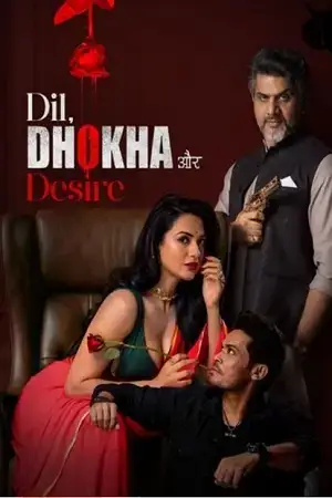 Download Dil Dhokha Aur Desire (Season 1) Hindi Complete Web Series 480p | 720p | 1080p WEB DL