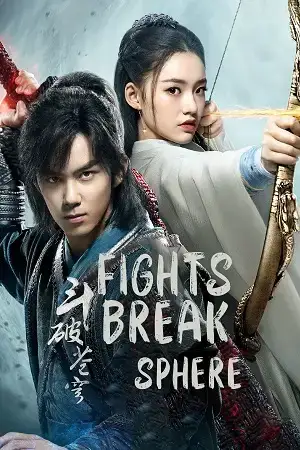 Download Fights Break Sphere (Season 1 & 2) Dual Audio {Hindi Chinese} C Drama Series 480p 720p & 1080p WEB DL